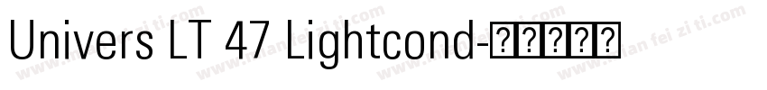 Univers LT 47 Lightcond字体转换